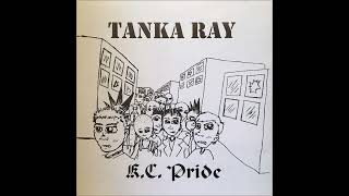 Tanka Ray - K.C. Pride EP (1999) FULL ALBUM