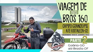 #2 - Viagem de moto de CAMPO GRANDE-MS ATÉ FORTALEZA-CE | Etapa 2 -  Goiânia-GO até Brasília-DF