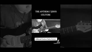 THE ANTHEM // Jesus Culture | Official Guitar Solo Cover | JL Guitar Music ♥️🎸🔥