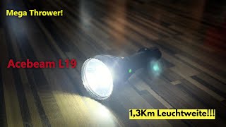 Acebeam L19 bester/stärkster Thrower ihrer Klasse?! Super weite 1,3km Reichweite! Taschenlampe Test