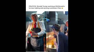 POLITICS: Donald Trump working at McDonald's.