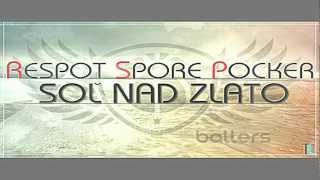 Spore - Soľ nad Zlato (feat. Respot & Pocker)