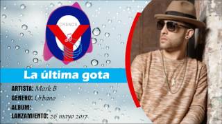 La Ultima Gota - Mark B | Oyenos