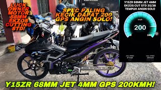 Y15ZR 68MM JET 4MM EKZOS CUTTING STD 200KMH GPS | Y15ZR SPEC KECIK TAPI PADU GILER! | 200GPS SOLO!