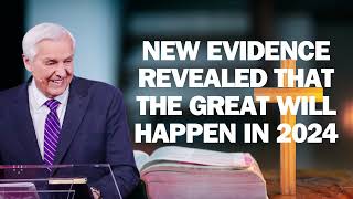 NEW EVIDENCE REVEALED THAT THE GREAT WILL HAPPEN IN 2024   David Jeremiah sermon