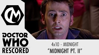 Doctor Who Rescored: Midnight - "Midnight Pt. II"