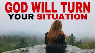 START YOUR DAY WITH GOD | GOD WILL TURN YOUR SITUATION | CHRISTIAN MOTIVATION