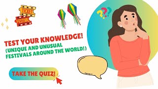 Explore the World's Most Unique and Unusual Festivals with Multiple Choice Q&A!