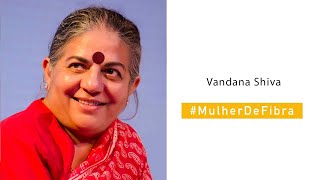 VANDANA SHIVA | #MulherDeFibra