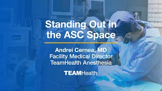 Standing Out in the ASC Space - Dr. Andrei Cernea