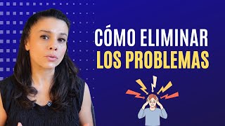 Cómo Eliminar los Problemas con el Poder del Nuevo Pensamiento