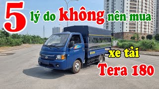 5 lý do không nên mua xe tải Tera 180