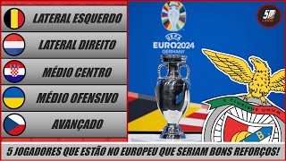 🦅 Benfica 2024-25 ● Cinco jogadores que estão no Europeu que o Benfica devia contratar! 🦅