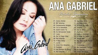 ANA GABRIEL 30 GRANDES EXITOS || ANA GABRIEL EXITOS SUS MEJORES CANCIONES || VIEJITAS PERO BONITAS