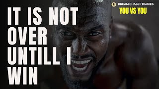 YOU VS YOU   Motivational Speech | ITS NOT OVER UNTIL I WIN  #motivation