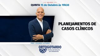 Planejamentos de casos clínico com o Prof. Eduardo Gotardo