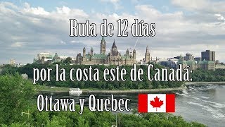 Ruta por la costa este de Canadá: Ottawa y Quebec