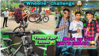 Meet up with @mtbimran in Asansol 😍🔥| 🦊Firefox Viper ₹30,000 😳 | Wheelie Challenge 😰