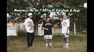 A$tro ft Yuridope & Aypi - Mamimiss Mo Ko