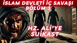 Hz. Ali’yi Kim Öldürdü? // İslam Devletinde İç Savaş Bölüm 3