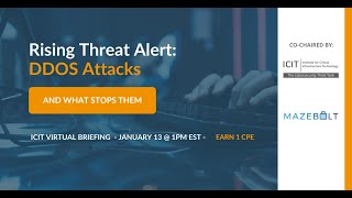 ICIT Virtual Briefing I Rising Threat Alert:  DDOS Attacks and What Stops Them