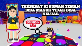 PK XD/Tersesat Di Rumah Teman Tidak Bisa Keluar