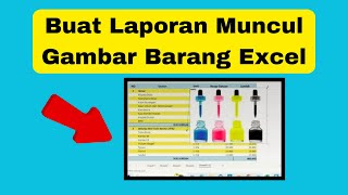 Buat Laporan Pertanggungjawaban (LPJ) Langsung Muncul Gambar Barang Di Excel