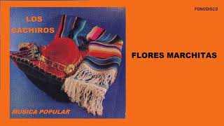 Flores Marchitas - Los Cachiros - (FD)