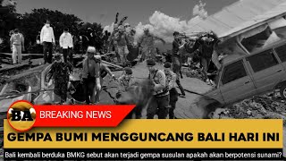 BENCANA HARI INI ‼️ GEMPA BUMI KEMBALI MENGGUNCANG BALI KORBAN SEDANG DI EVAKUASI BMKG SEBUT SIAGA3