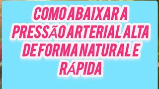 Como Abaixar a Pressão Arterial Alta de Forma Natural e Rápida