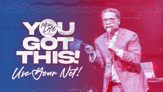 You Got This! | Use Your Net! | Pastor John F. Hannah