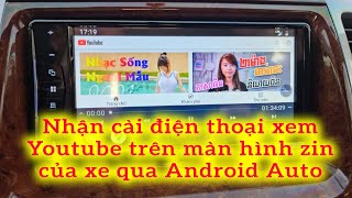 Nhận cài điện thoại xem Youtube trên màn hình ô tô qua Android Auto || OTOPLAY