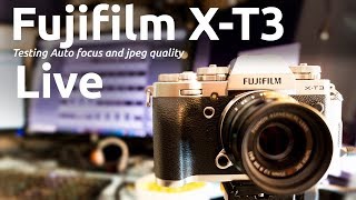 FUJIFILM X-T3 AUTOFOCUS SPEED AND JPEGS