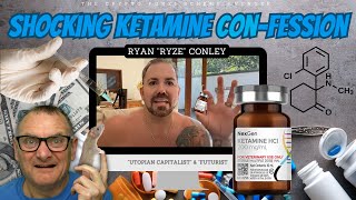 Shocking KETAMINE Con-fession by Ryan 'RYZE' Conley: The Utopian Capitalist & Futurist - #BitHarvest