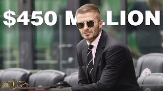 This Is How David Beckham Spent $450 Million