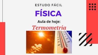 Física - Aula sobre Termometria