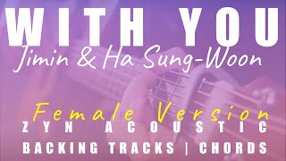 WITH YOU (Female Ver.) - JIMIN of BTS X HA SUNG-WOON | Our Blues OST | Acoustic Karaoke | Chords