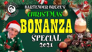 BARTENDER BRUCE'S CHRISTMAS BONANZA SPECIAL 2021 | BAR TALK & COCKTAILS