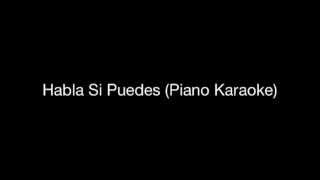 Habla Si Puedes (Piano Karaoke)