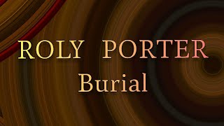 ROLY PORTER - Burial