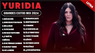 YURIDIA 2024 (LETRA) ~ GRANDES ÉXITOS MIX 2024 ~ CANCIONES DE YURIDIA ~ LO MEJOR DEL ÁLBUM COMPLETO