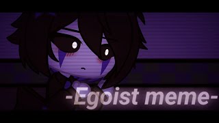 Egoist meme [] FNaF [] ft. charlie/charlotte emily []