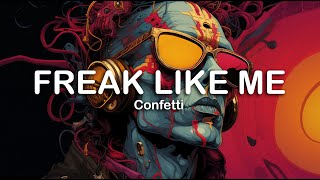 Confetti - Freak Like Me | LYRICS