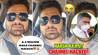 😭 Harsh Rajput YouTube Channel Hacked | Dhakad News HACKED EMOTIONAL | Harsh rajput Live Video