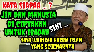 Kata Siapa ? Jin Dan Manusia Di Ciptakan Untuk Ibadah _ Inilah Jawaban Buya Syakur