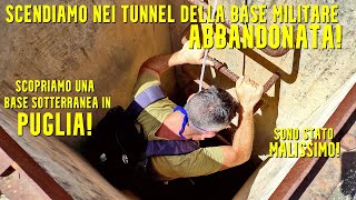 POTEVO MORIRE!PANICO NEI TUNNEL SOTTERRANEI * SCOPRO UNA BASE MILITARE ABBANDONATA IN PUGLIA *