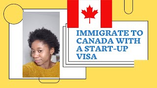 how to immigrate to Canada  as a business owner|how to immigrate to canada with a start up visa