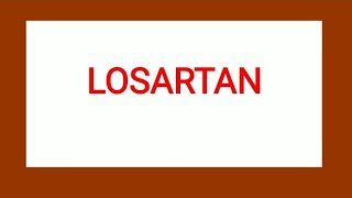 Losartan  - Mechanism, Uses, Dosage & Side Effects