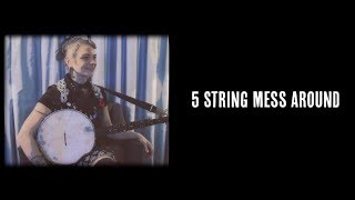 5 String Mess Around - Episode 014 - Sparrow (Clawhammer Banjo Lessons + Hangout)