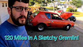 Will It Make a 120 Mile Cruise In An Untested Gremlin? 1976 AMC Gremlin